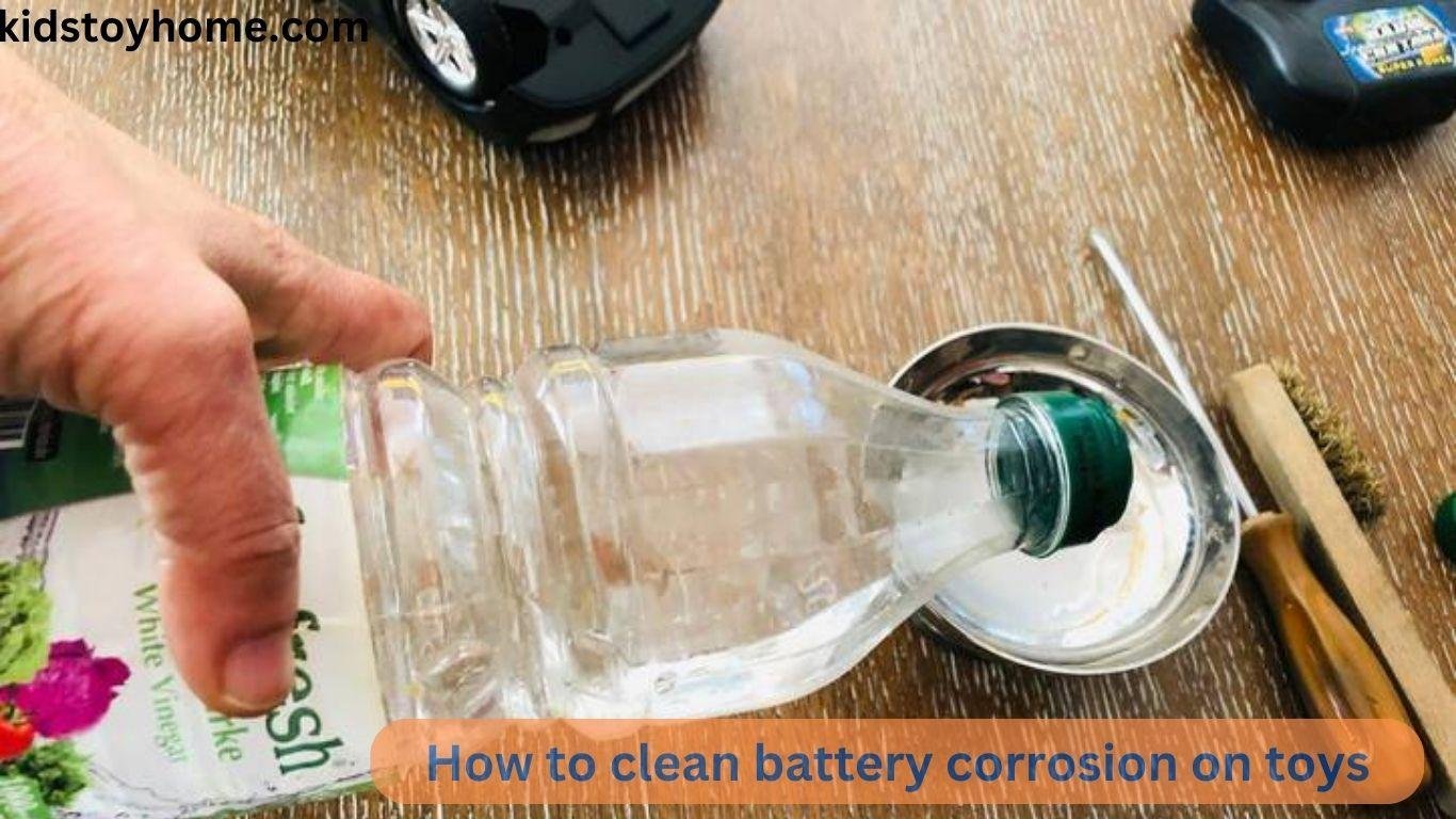 How to clean battery corrosion on toys